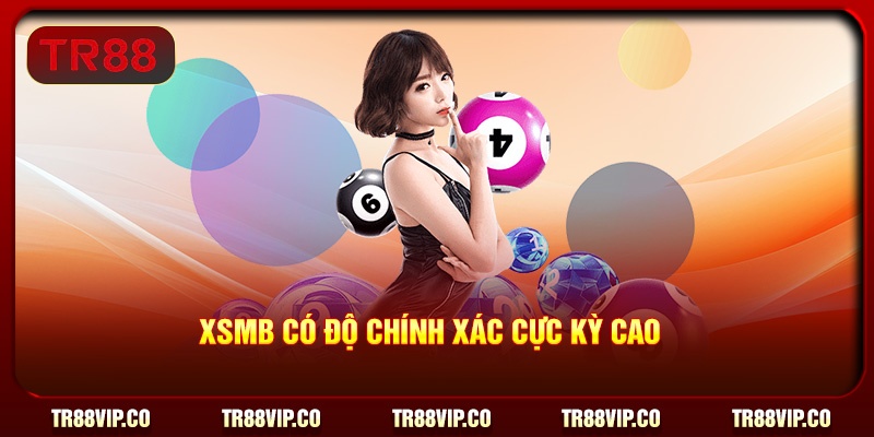 XSMB có độ chính xác cực kỳ cao